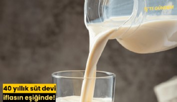 40 yıllık süt devi iflasın eşiğinde!