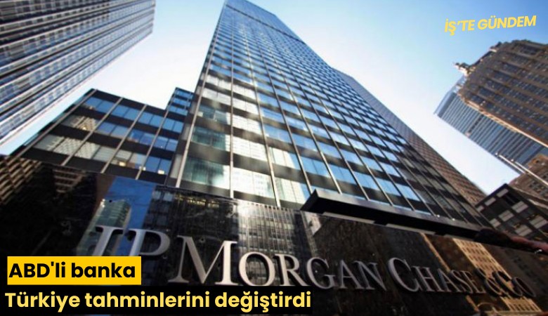 ABD'li banka Türkiye tahminlerini değiştirdi