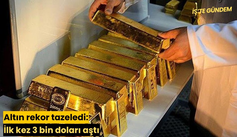 Altın rekor tazeledi: İlk kez 3 bin doları aştı