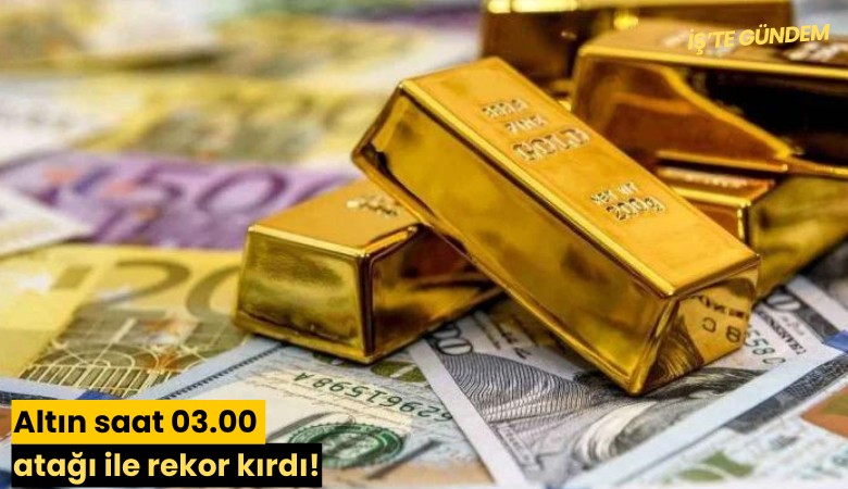 Altın saat 03.00 atağı ile rekor kırdı!