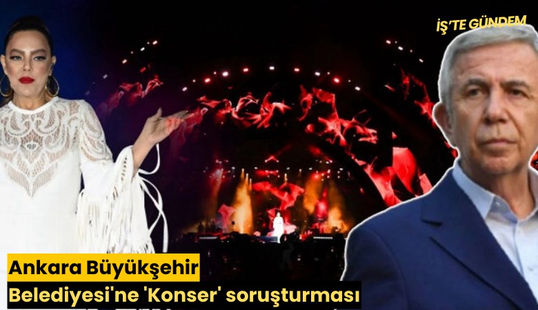 Ankara Büyükşehir Belediyesi'ne 'Konser' soruşturması