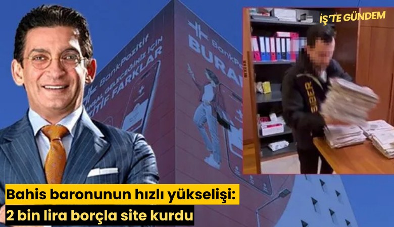 Bahis baronunun hızlı yükselişi: 2 bin lira borçla site kurmuş