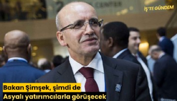 Bakan Şimşek, şimdi de Asyalı yatırımcılarla görüşecek
