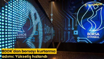 BDDK'dan borsayı kurtarma adımı: Yükseliş hızlandı