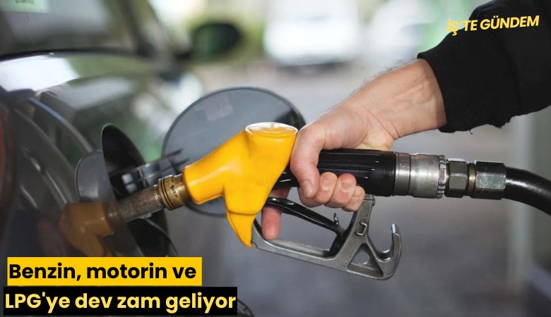 Benzin, motorin ve LPG'ye dev zam geliyor