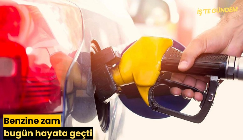 Benzine zam bugün hayata geçti