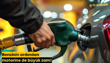 Benzinin ardından motorine de büyük zam!