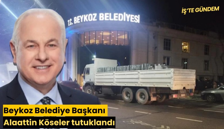 Beykoz Belediye Başkanı Alaattin Köseler tutuklandı