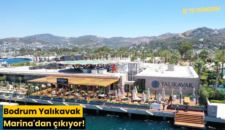 Bodrum Yalıkavak Marina'dan çıkıyor!
