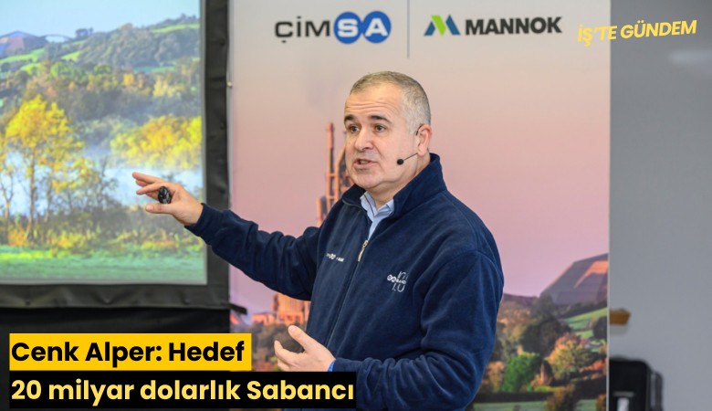 Cenk Alper: Hedef 20 milyar dolarlık Sabancı