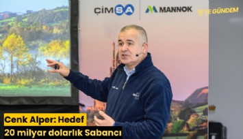 Cenk Alper: Hedef 20 milyar dolarlık Sabancı
