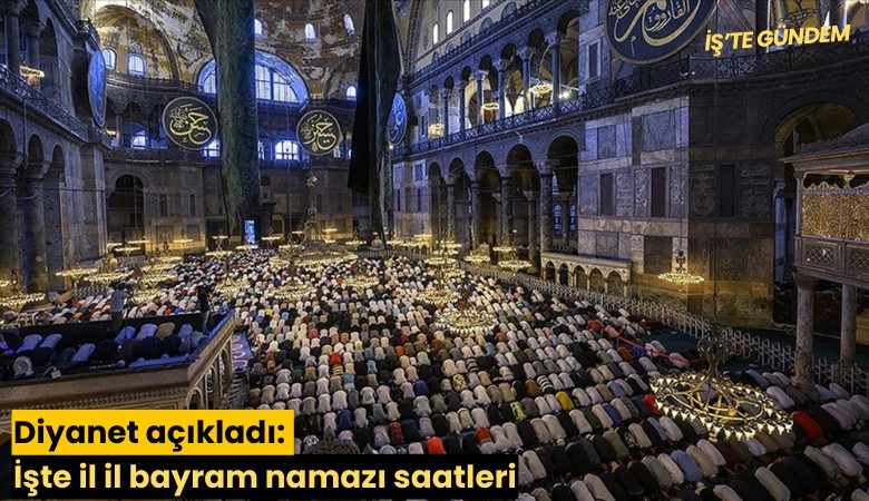 Diyanet açıkladı: İşte il il bayram namazı saatleri