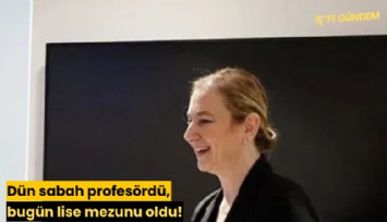 Dün sabah profesördü, bugün lise mezunu oldu!
