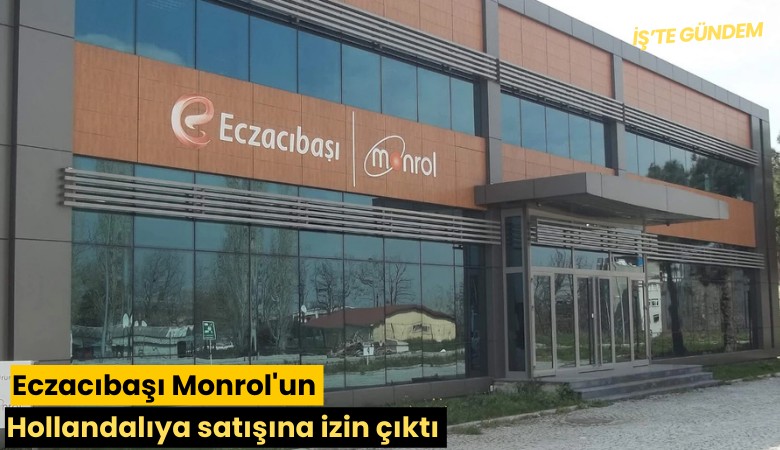 Eczacıbaşı Monrol'un Hollandalıya satışına izin çıktı
