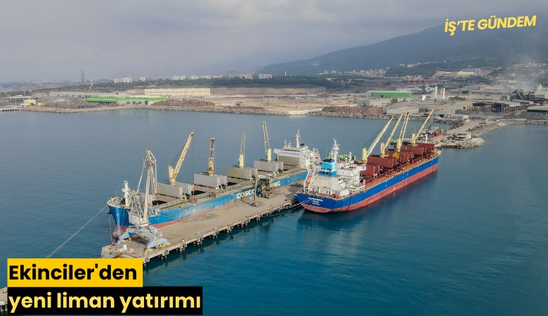 Ekinciler'den yeni liman yatırımı
