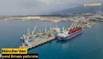 Ekinciler'den yeni liman yatırımı