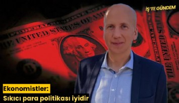 Ekonomistler: Sıkıcı para politikası iyidir