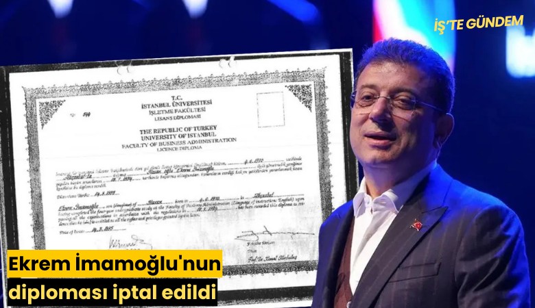 Ekrem İmamoğlu'nun diploması iptal edildi