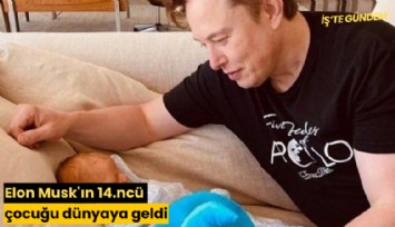Elon Musk'ın 14.ncü çocuğu dünyaya geldi