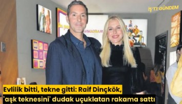 Evlilik bitti, tekne gitti: Raif Dinçkök, 'aşk teknesini' dudak uçuklatan rakama sattı