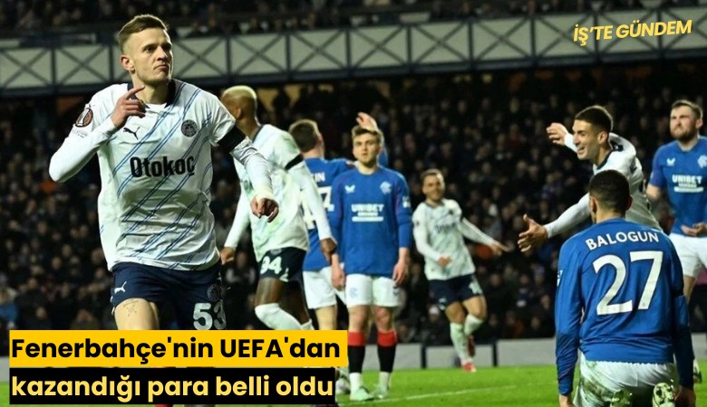 Fenerbahçe'nin UEFA'dan kazandığı para belli oldu