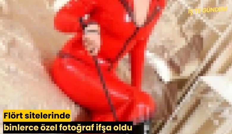 Flört sitelerinde binlerce özel fotoğraf ifşa oldu