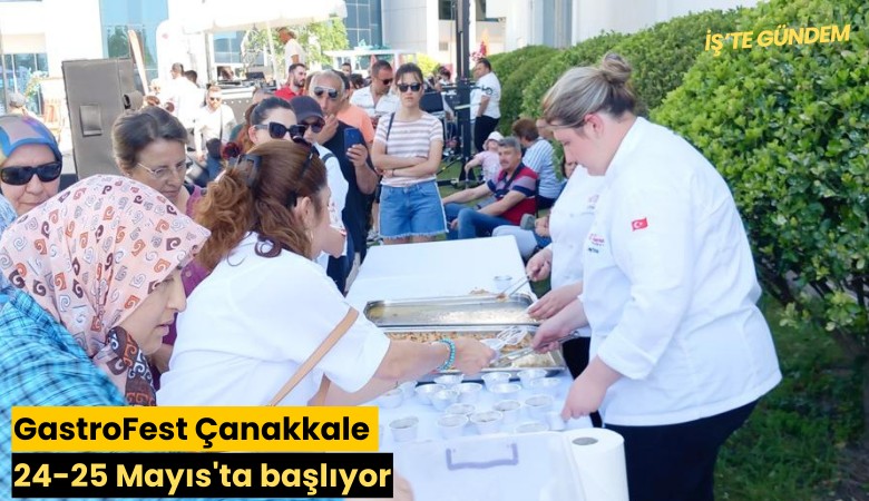 GastroFest Çanakkale 24-25 Mayıs'ta başlıyor