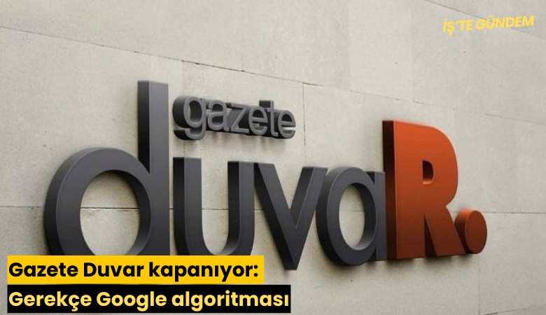 Gazete Duvar kapanıyor: Gerekçe Google algoritması