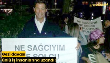 Gezi davası ünlü iş insanlarına uzandı!