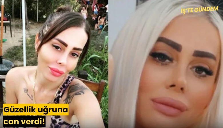 Güzellik uğruna can verdi!