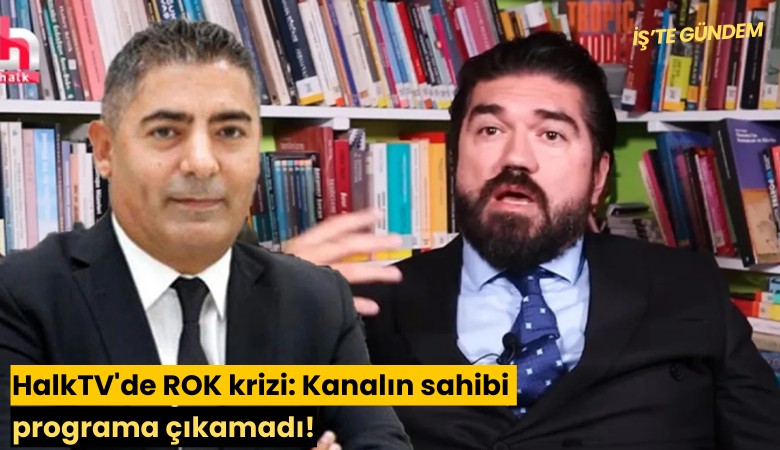 HalkTV'de ROK krizi: Kanalın sahibi programa çıkamadı!