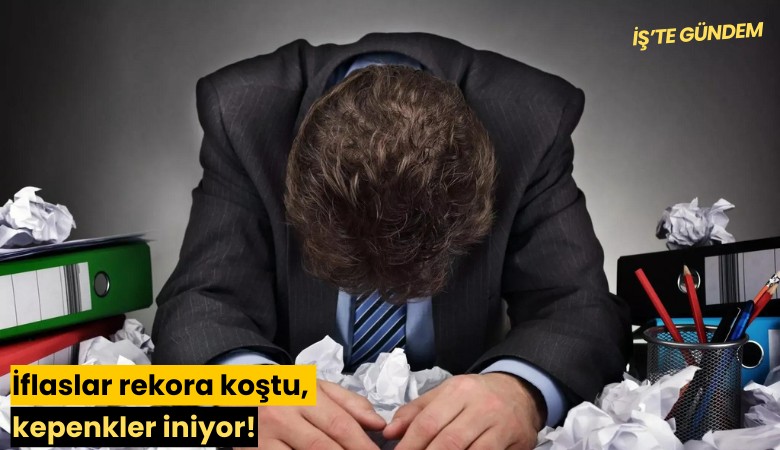 İflaslar rekora koştu, kepenkler iniyor!