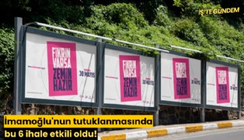 İmamoğlu'nun tutuklanmasında bu 6 ihale etkili oldu!