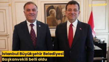 İstanbul Büyükşehir Belediyesi Başkanvekili belli oldu