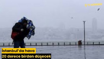 İstanbul'da hava 20 derece birden düşecek