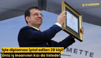 İşte diploması iptal edilen 28 kişi! Ünlü iş insanının kızı da listede!