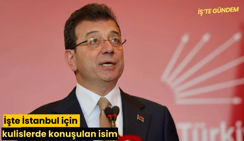 İşte İstanbul için kulislerde konuşulan isim