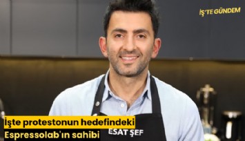 İşte protestonun hedefindeki Espressolab'ın sahibi