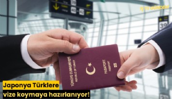Japonya da Türklere vize koymaya hazırlanıyor!