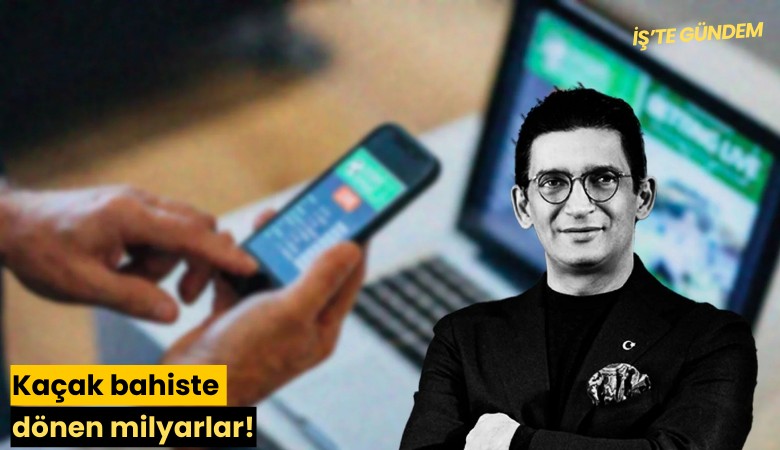 Kaçak bahiste dönen milyarlar!