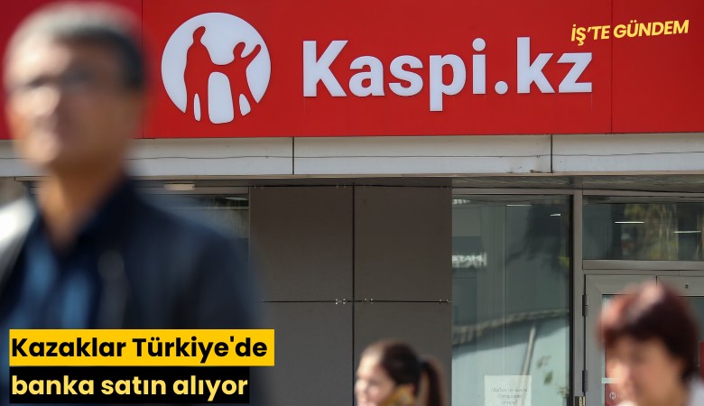Kazaklar Türkiye'de banka satın alıyor