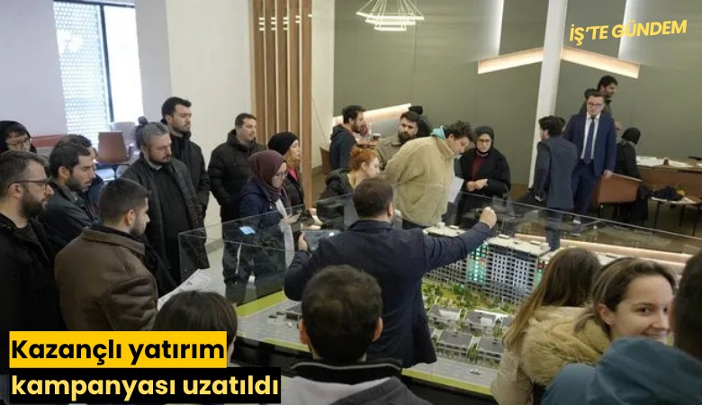 Kazançlı yatırım kampanyası uzatıldı