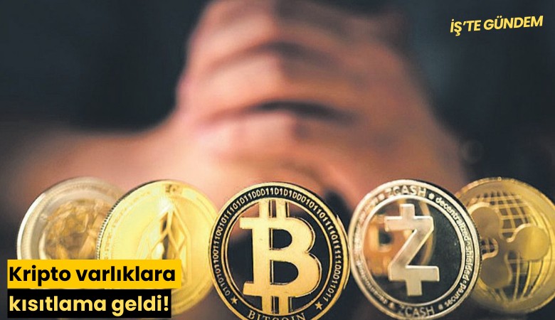 Kripto varlıklara kısıtlama geldi!