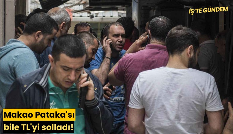 Makao Pataka'sı bile TL'yi solladı!