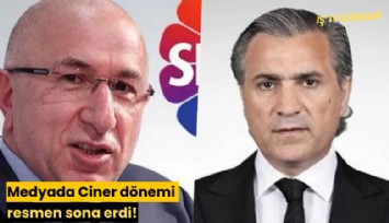 Medyada Ciner dönemi resmen sona erdi!