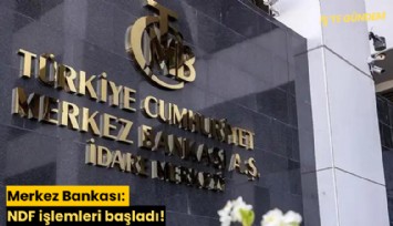 Merkez Bankası: NDF işlemleri başladı!