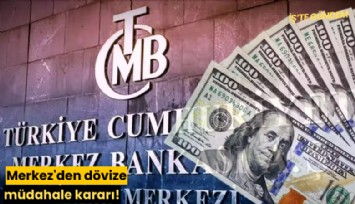 Merkez'den dövize müdahale kararı!