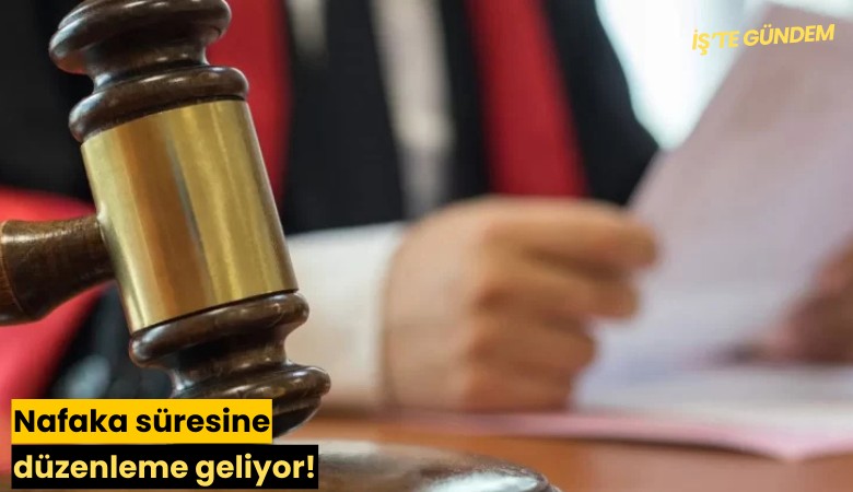Nafaka süresine düzenleme geliyor!