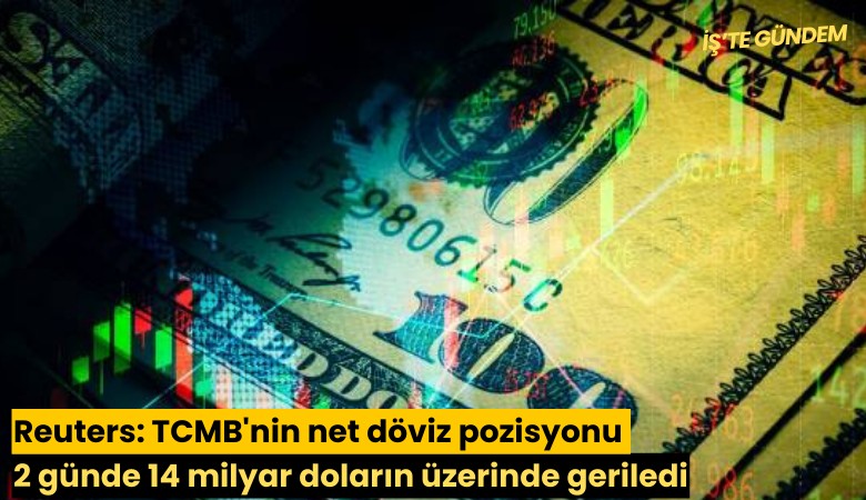 Reuters: TCMB'nin net döviz pozisyonu 2 günde 14 milyar doların üzerinde geriledi