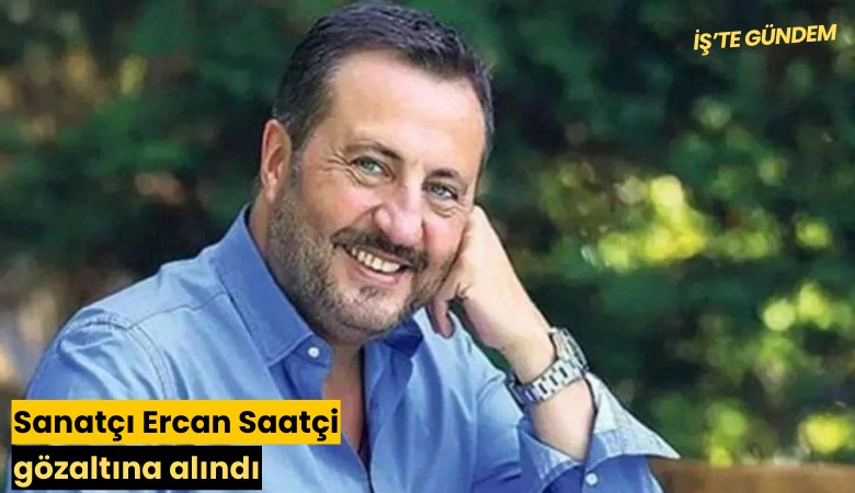 Sanatçı Ercan Saatçi gözaltına alındı